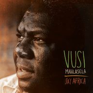 Vusi Mahlasela - Say Africa album cover