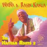 Wawa & Rasin Kanga - The Hatian Roots 2 album cover