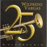 Wilfrido Vargas - 25 Aniversario album cover