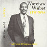 Woretaw Wubet - Ethiopia album cover